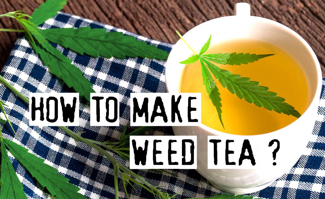 You are currently viewing How To Make A Weed Tea, Top Recipes At Best Pot